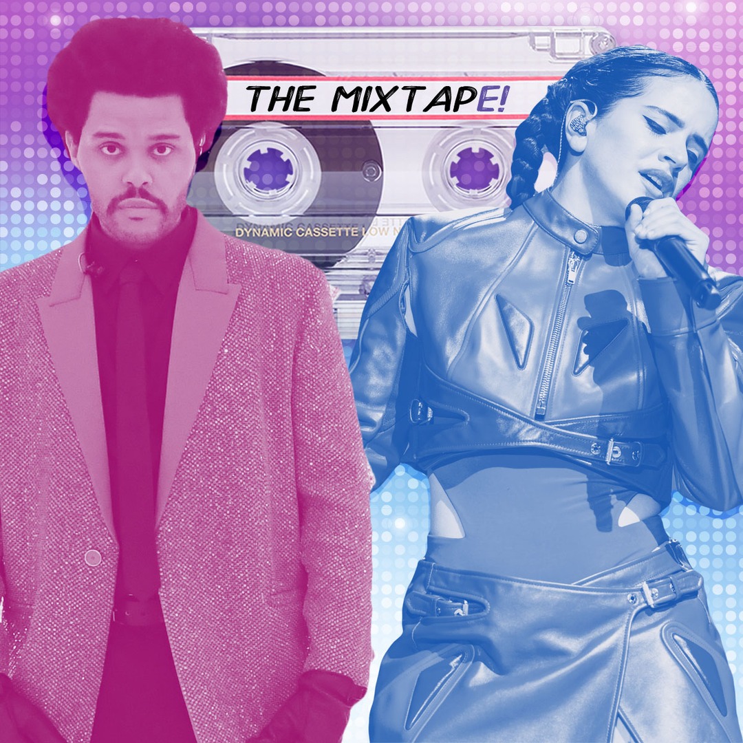 The MixtapE! Presents The Weeknd, Rosalía and More New Music Musts The MixtapE! Presents The Weeknd, Rosalía and More New Music Musts